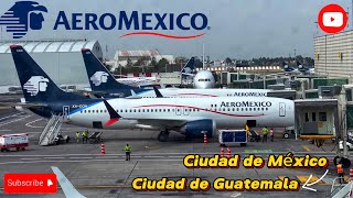 TRIP REPORT Aeroméxico B737 MAX 8  Ciudad de México  Guatemala  Economy class [upl. by Sethi]