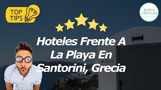 Hoteles Frente A La Playa En Santorini Grecia [upl. by Berny468]