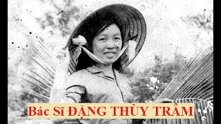 Tiểu sử Bác sĩ Đặng Thùy Trâm [upl. by Aikcir913]