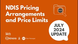 NDIS Pricing Arrangement and Price Limits  July 24 Update  Kinora Community [upl. by Latsirc]