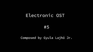 Electronic OST 5 [upl. by Oira773]