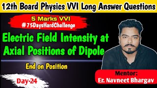 🔴Electric Field Intensity at Axial Position of Electric Dipole End On Position 75dayshardchallenge [upl. by Vas779]