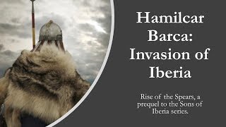 Hamilcar Barcas Invasion of Iberia [upl. by Adniralc]