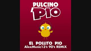 El Pulcino Pio  El Pollito Pio 98 90s VersionRemix [upl. by Susan]