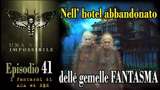 EP41   NELL HOTEL DELLE GEMELLE FANTASMA scopriamo se sono ancora nei ruderi delledificio [upl. by Johnette935]