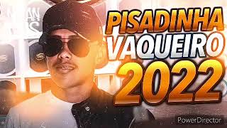 PISADINHA DO VAQUEIRO 2022 REPERTÓRIO NOVO CD ATUALIZADO PRA PAREDÃO [upl. by Aynuat]