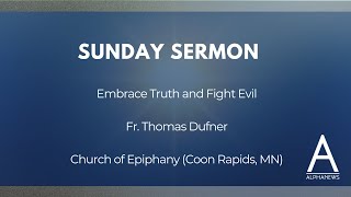 Sunday Sermon Embrace truth and fight evil [upl. by Ina889]