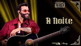 Gusttavo Lima  A Noite Embaixador Acústico [upl. by Anifesoj]