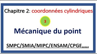 mécanique du point matériel  partie 3   coordonnées cylindriques [upl. by Eadith]