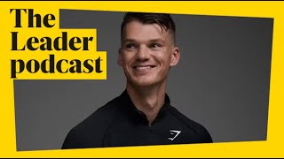 Bonus content Gymshark CEO Ben Francis The Leader podcast [upl. by Oxley]