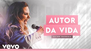 Aline Barros  Autor da Vida Ao Vivo [upl. by Anaujahs]