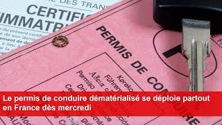 Le permis de conduire dématérialisé se déploie partout en France dès mercredi [upl. by Alleunamme]