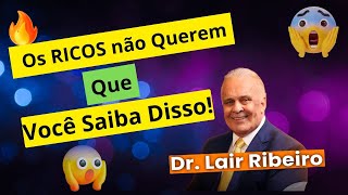 Educação Financeira EXPLICADA em detalhes pelo Dr Lair Ribeiro [upl. by Wiseman]