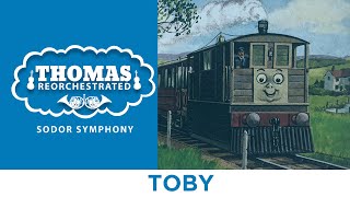 Toby From quotThomas Reorchestrated Sodor Symphonyquot [upl. by Enialahs]