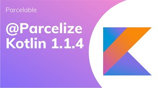 Parcelable in Kotlin We had Parcelize [upl. by Lebazej]