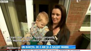 Un băiețel de 2 ani şia salvat mama de la moarte [upl. by Nywroc980]