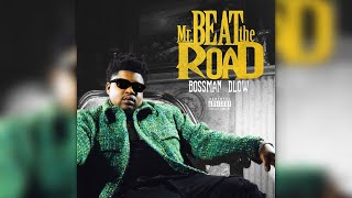 BossMan Dlow  Mr Beat The Road Full Album [upl. by Honor]