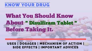 Disulfiram Tablet Uses Dosage Mechanism of Action Side Effects amp Important Tips [upl. by Orsini]