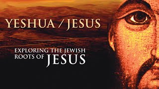 Yeshua Exploring the Jewish Roots of Jesus  Documentary  Peter Darg  Michael Kalb [upl. by Terina]