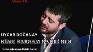 Uygar Doğanay Kime Baksam Sanki Sen 2017 Halil Çınar® [upl. by Asiram]