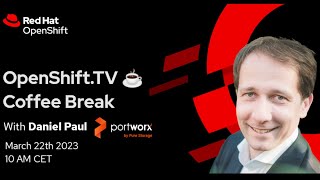 OpenShift Coffee Break  Overview of Portworx on OpenShift [upl. by Eca]