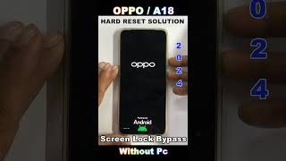 Oppo A18 Hard Reset and Unlock Password Lock Android 14 🔓 Easy Trick 2024 ✅ How to Restart Oppo A18 [upl. by Mcmahon]