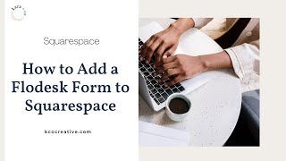 How to Add a Flodesk Form to a Squarespace Website 2024 [upl. by Enutrof152]