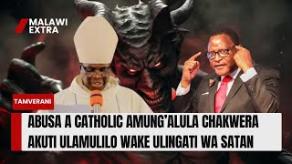 ABUSA A CATHOLIC AMUNGALULA CHAKWERA AKUTI ULAMULILO WAKE ULINGATI WA SATANA [upl. by Yracaz359]