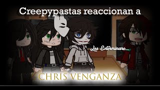 Creepypastas reaccionan a Chris venganzaCreepypastas react to Chris Revenge Mi AU  GC [upl. by Adnovahs181]