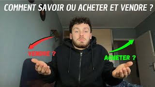 COMMENT SAVOIR OU ACHETER ET VENDRE [upl. by Ruscio]