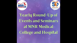 Yearly RoundUp of Events and Seminars at MNR Medical College and Hospital [upl. by Nwahs]