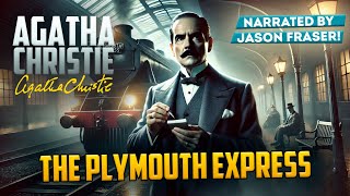 AGATHA CHRISTIE  THE PLYMOUTH EXPRESS  NARRATED BY JASON FRASER  Detective Tales [upl. by Ahsenahs]