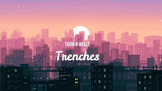 Tauren Wells  Trenches Lyrics [upl. by Addy507]