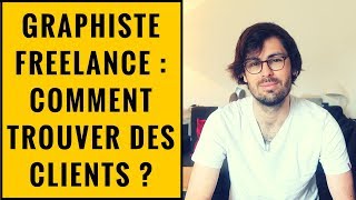 GRAPHISTE FREELANCE  COMMENT TROUVER DES CLIENTS [upl. by Ches]