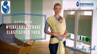 Wickelkreuztrage elastisches Tuch  DIDYMOS Bindeanleitung [upl. by Akeimahs421]