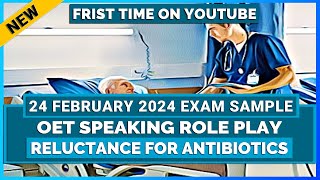 OET LATEST EXAM SPEAKING ROLE PLAY SAMPLE  RELUCTANCE FOR ANTIBIOTICS  MIHIRAA [upl. by Etyam]