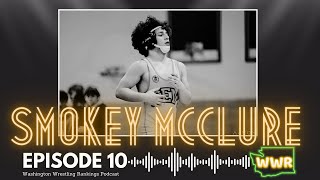 Ep 10  Smokey McClure [upl. by Parik]