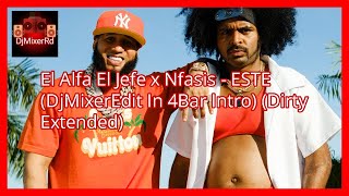 El Alfa El Jefe x Nfasis  ESTE DjMixerEdit In 4Bar Intro Dirty Extended [upl. by Slaughter219]