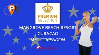 video Corendon Premium Selection Mangrove Beach Curacao Rondreis planner reisbureau Travel Slide [upl. by Nairadas195]