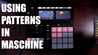 MASCHINE PATTERNS  MASCHINE MK3  Maschine Tutorial  datastrainmusic [upl. by Holland406]