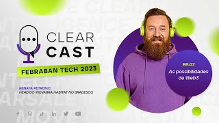 As possibilidades da Web3 EP 07 ClearCast Especial Febraban Tech 2023 [upl. by Alrad]