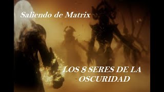 LA GRAN MENTE UNIVERSAL Los 8 Seres de la Oscuridad [upl. by Atteuqcaj]