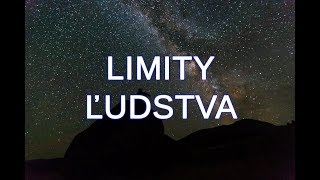 Vesmírne LIMITY ĽUDSTVA [upl. by Araiek906]