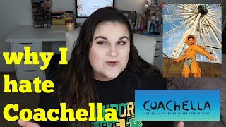 Why I Hate Coachella A Rant [upl. by Hgieloj]