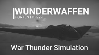 HORTEN HO229 WAR THUNDER SIMULATOR BATTLE [upl. by Cortie]