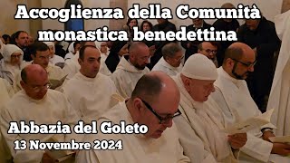 Accoglienza della Comunità monastica benedettina allAbbazia del Goleto 13 novembre 2024 [upl. by Nimra]