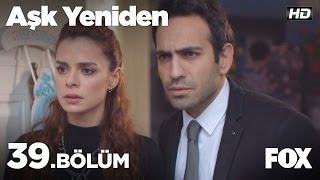 Aşk Yeniden 39 Bölüm [upl. by Corty]