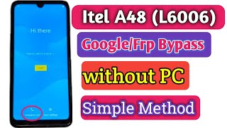 itel A48 L6006 Frp Bypass quotSimple Methodquot  itel A48 Google Account Unlock Letest update [upl. by Reiner]