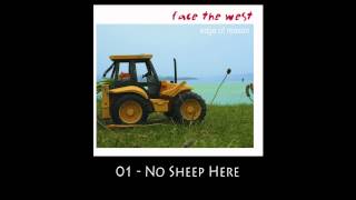 Face The West  Edge of Reason  01  No Sheep Here [upl. by Ydisac535]