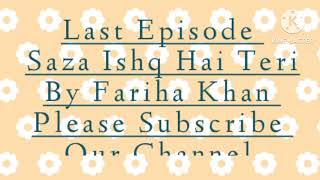 Last EpisodeSaza Ishq Hai Teri Novel By Fariha KhanZabardasti ShaddiRude Hero Urdu Novel [upl. by Rudy]